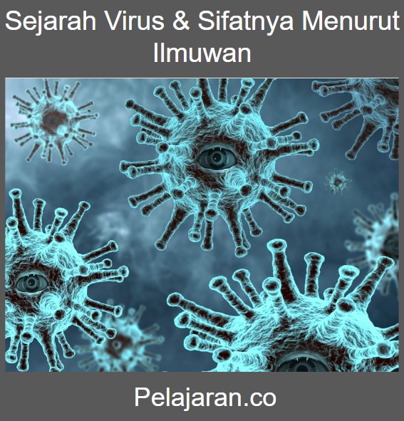 Sejarah Virus & Sifatnya Menurut Ilmuwan